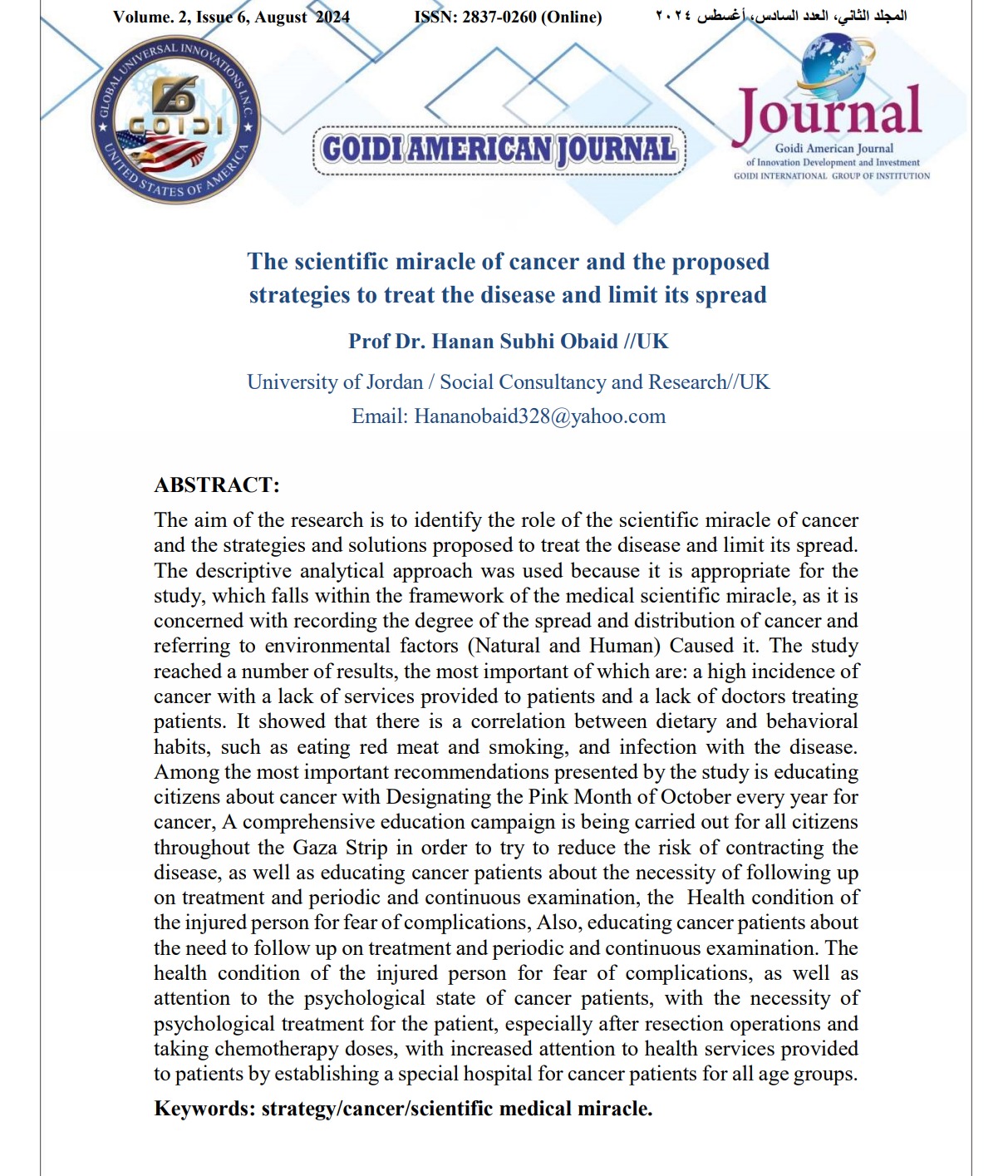 The scientific miracle of cancer and the proposed 
strategies to treat the disease and limit its spread 
<br/>
Prof Dr. Hanan Subhi Obaid //UK